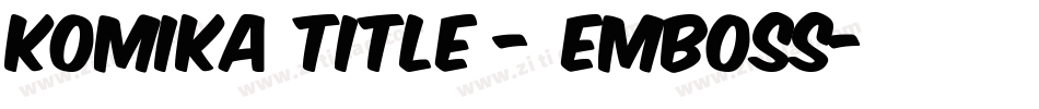 Komika Title - Emboss字体转换